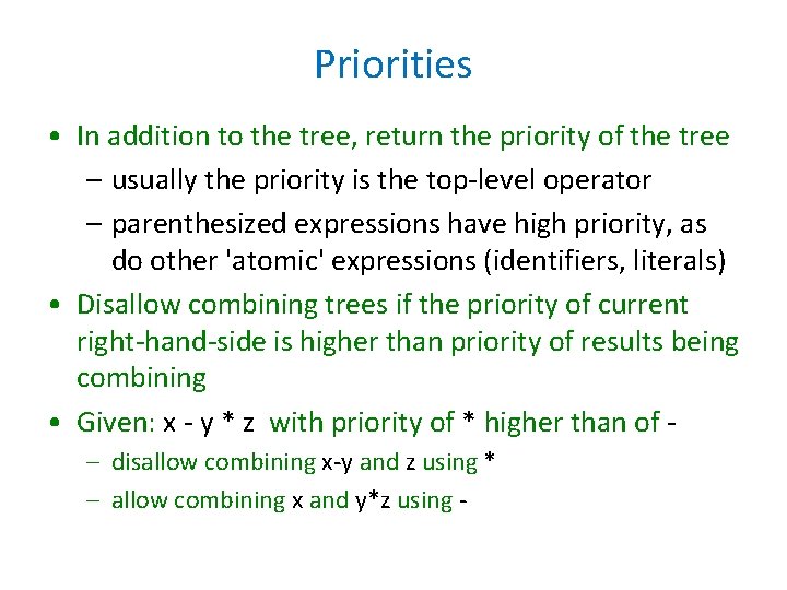 Priorities • In addition to the tree, return the priority of the tree –