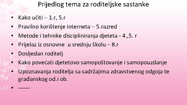 Prijedlog tema za roditeljske sastanke Kako učiti – 1. r, 5. r Pravilno korištenje