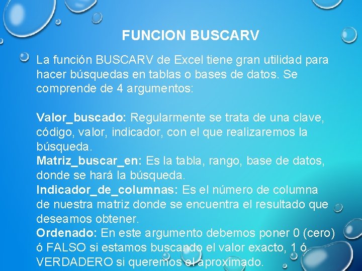 FUNCION BUSCARV La función BUSCARV de Excel tiene gran utilidad para hacer búsquedas en