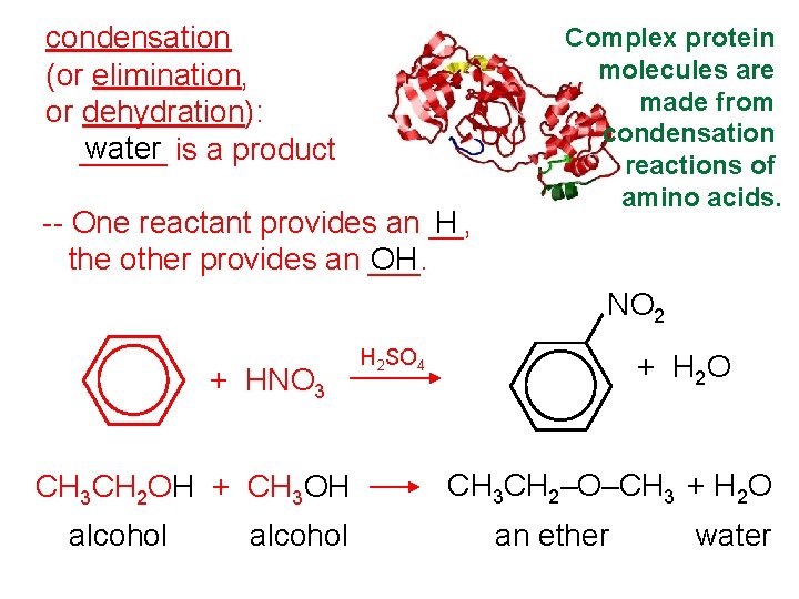 condensation (or elimination, or dehydration): water is a product _____ -- One reactant provides