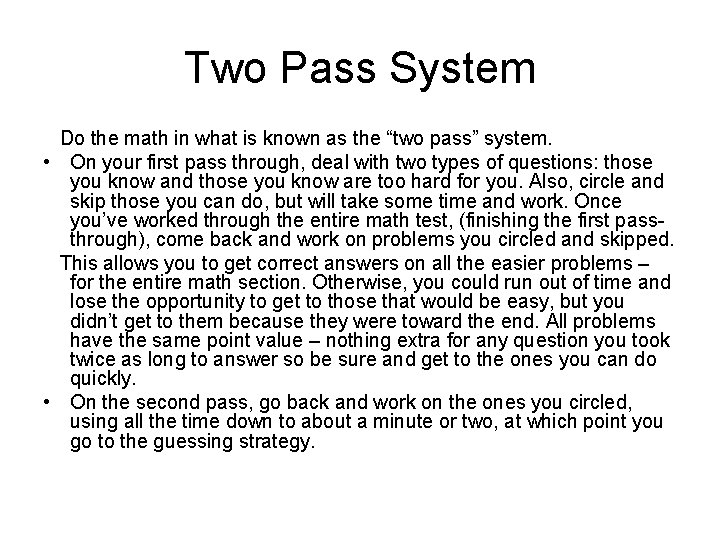 Two Pass System Do the math in what is known as the “two pass”
