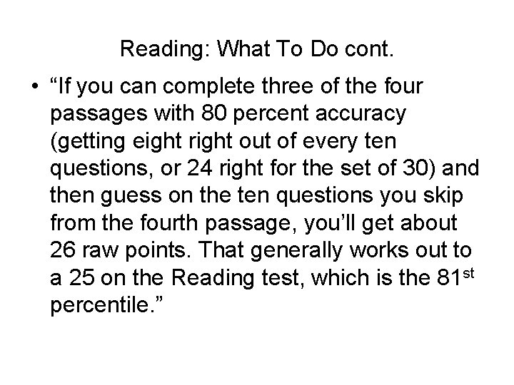 Reading: What To Do cont. • “If you can complete three of the four