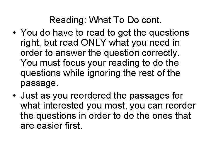 Reading: What To Do cont. • You do have to read to get the