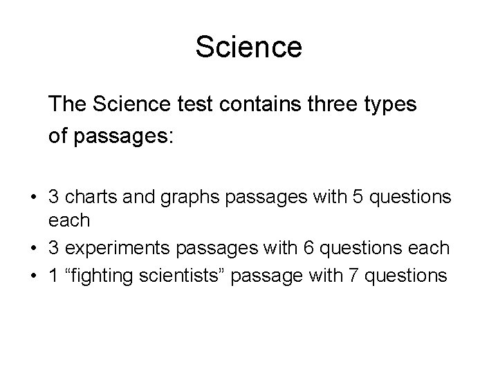 Science The Science test contains three types of passages: • 3 charts and graphs