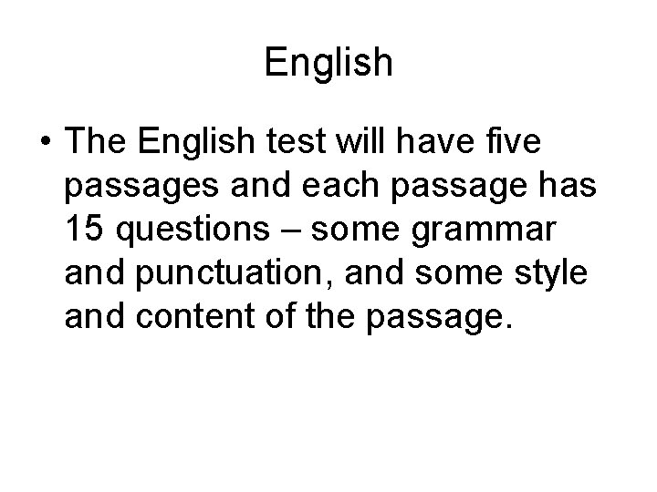 English • The English test will have five passages and each passage has 15