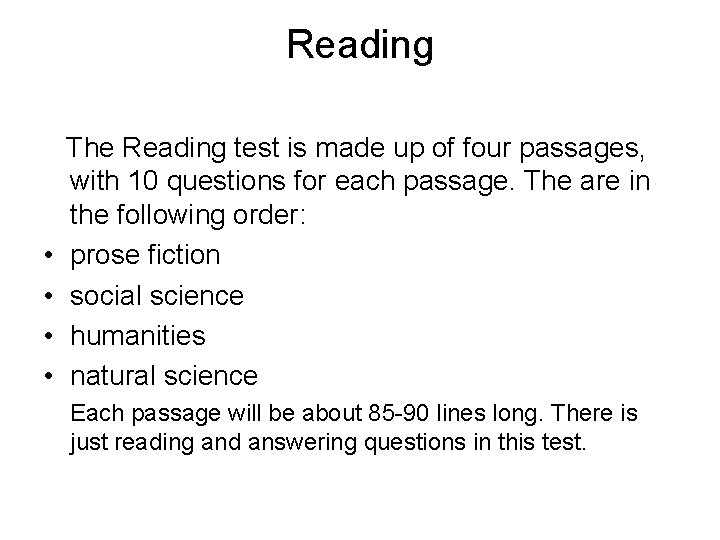 Reading • • The Reading test is made up of four passages, with 10