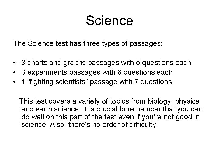 Science The Science test has three types of passages: • 3 charts and graphs