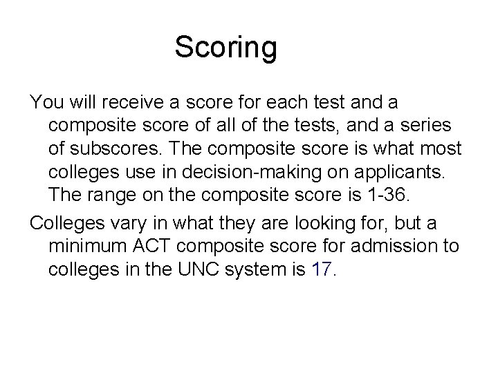 Scoring You will receive a score for each test and a composite score of