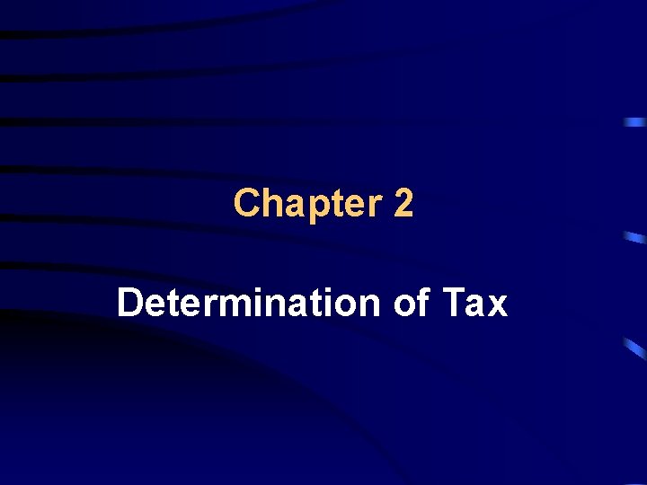 Chapter 2 Determination of Tax 