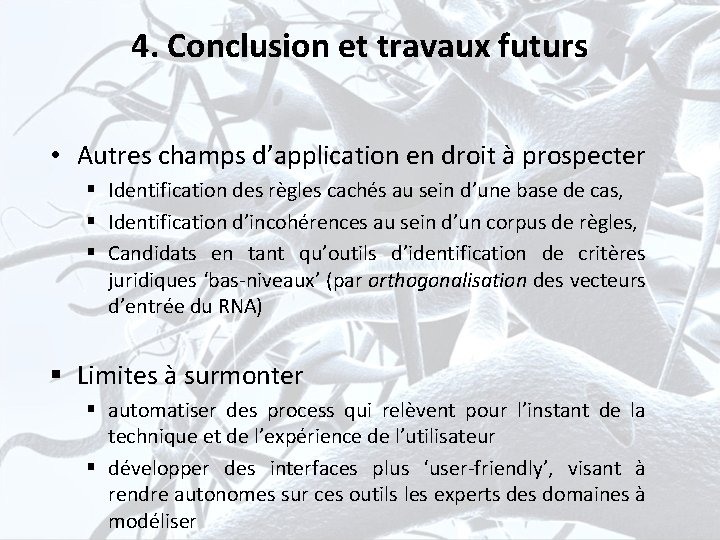 4. Conclusion et travaux futurs • Autres champs d’application en droit à prospecter §