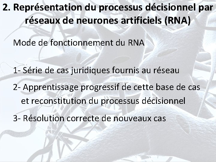 2. Représentation du processus décisionnel par réseaux de neurones artificiels (RNA) Mode de fonctionnement