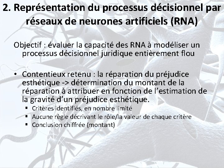 2. Représentation du processus décisionnel par réseaux de neurones artificiels (RNA) Objectif : évaluer