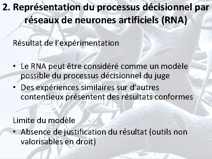 2. Représentation du processus décisionnel par réseaux de neurones artificiels (RNA) Résultat de l’expérimentation