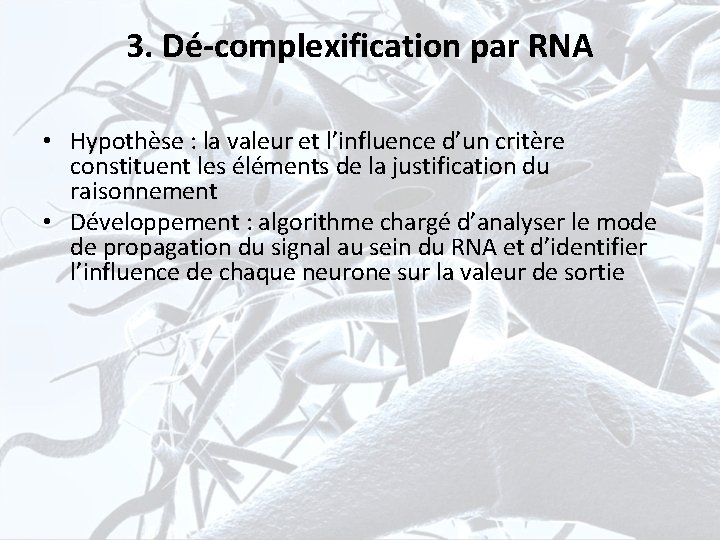 3. Dé-complexification par RNA • Hypothèse : la valeur et l’influence d’un critère constituent
