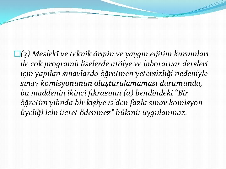 �(3) Meslekî ve teknik örgün ve yaygın eğitim kurumları ile çok programlı liselerde atölye