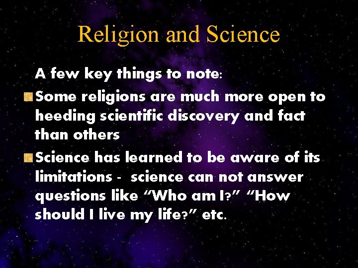 Religion and Science A few key things to note: Some religions are much more