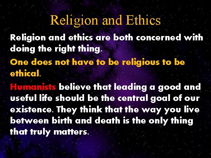 Religion and Ethics Religion and ethics are both concerned with doing the right thing.