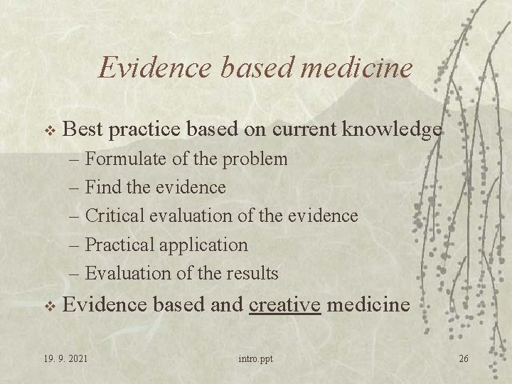 Evidence based medicine v Best practice based on current knowledge – Formulate of the