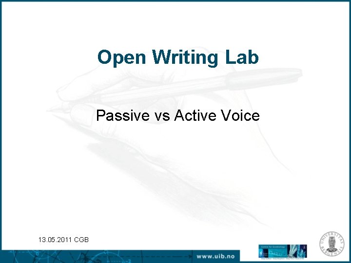 Open Writing Lab Passive vs Active Voice 13. 05. 2011 CGB 