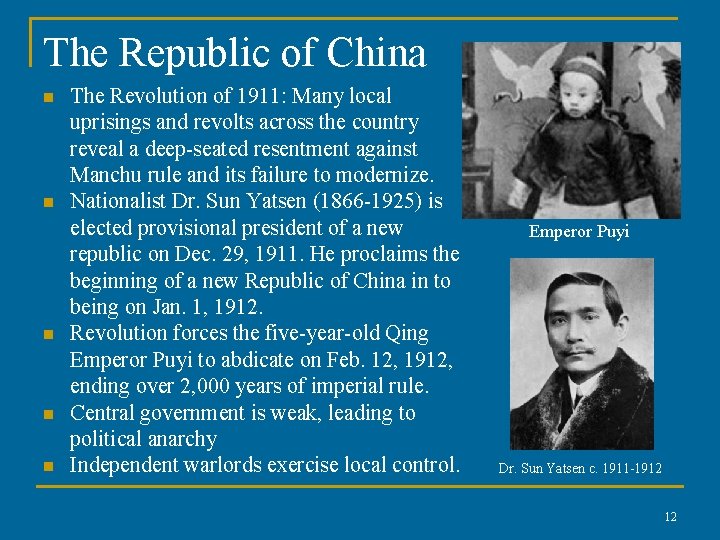 The Republic of China n n n The Revolution of 1911: Many local uprisings