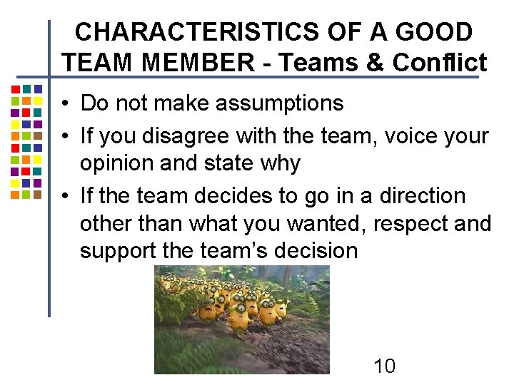 CHARACTERISTICS OF A GOOD TEAM MEMBER - Teams & Conflict • Do not make CHARACTERISTICS OF A GOOD TEAM MEMBER - Teams & Conflict • Do not make