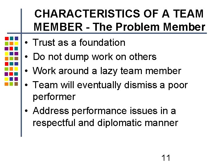 CHARACTERISTICS OF A TEAM MEMBER - The Problem Member • • Trust as a CHARACTERISTICS OF A TEAM MEMBER - The Problem Member • • Trust as a