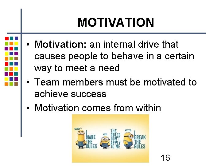 MOTIVATION • Motivation: an internal drive that causes people to behave in a certain MOTIVATION • Motivation: an internal drive that causes people to behave in a certain