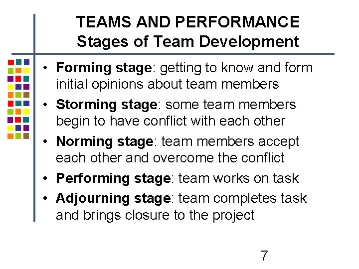 TEAMS AND PERFORMANCE Stages of Team Development • Forming stage: getting to know and TEAMS AND PERFORMANCE Stages of Team Development • Forming stage: getting to know and