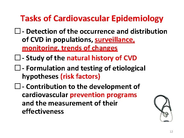 Tasks of Cardiovascular Epidemiology � - Detection of the occurrence and distribution of CVD