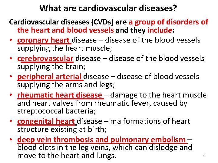 What are cardiovascular diseases? Cardiovascular diseases (CVDs) are a group of disorders of the