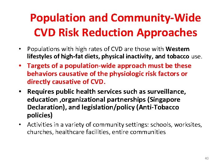 Population and Community-Wide CVD Risk Reduction Approaches • Populations with high rates of CVD
