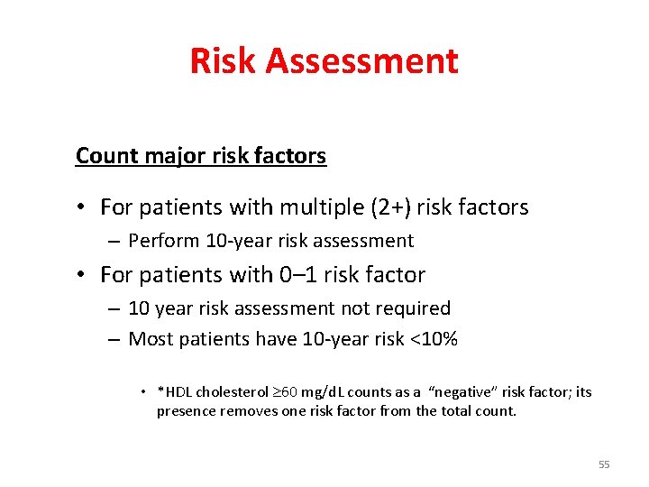 Risk Assessment Count major risk factors • For patients with multiple (2+) risk factors