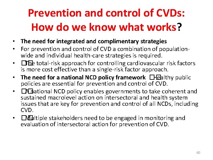 Prevention and control of CVDs: How do we know what works? • The need