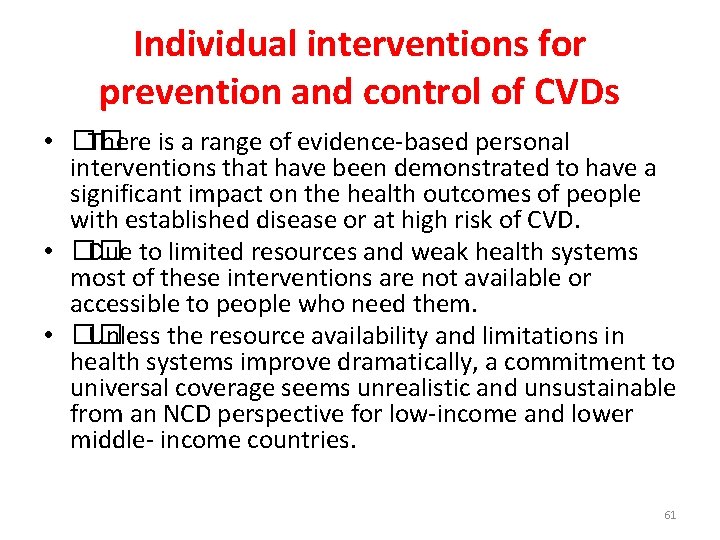 Individual interventions for prevention and control of CVDs • �� There is a range