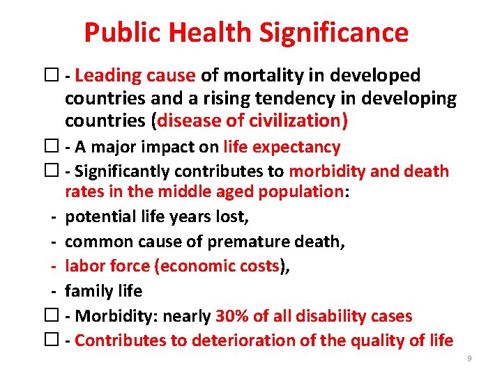 Public Health Significance � - Leading cause of mortality in developed countries and a