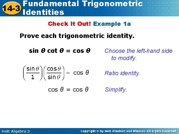 Fundamental Trigonometric 14 -3 Identities Check It Out! Example 1 a Prove each trigonometric