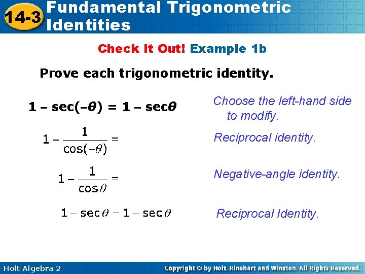 Fundamental Trigonometric 14 -3 Identities Check It Out! Example 1 b Prove each trigonometric