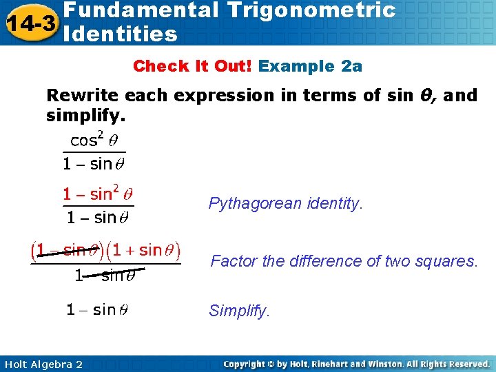 Fundamental Trigonometric 14 -3 Identities Check It Out! Example 2 a Rewrite each expression