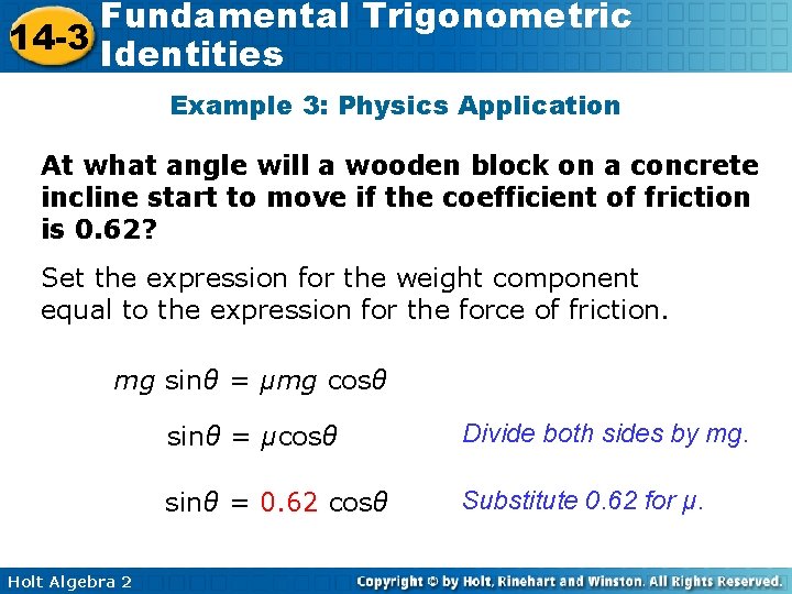 Fundamental Trigonometric 14 -3 Identities Example 3: Physics Application At what angle will a