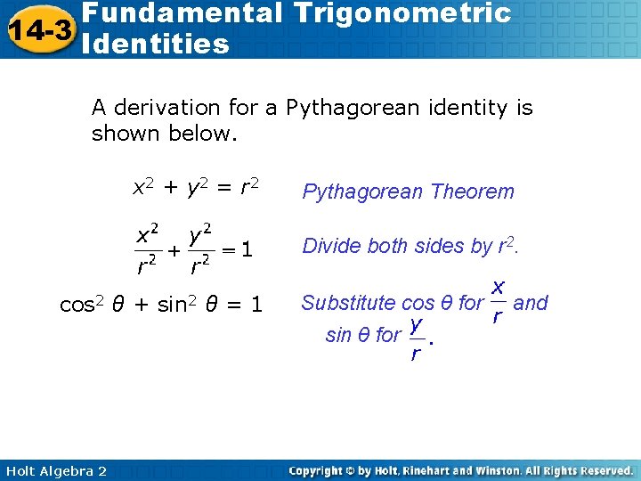 Fundamental Trigonometric 14 -3 Identities A derivation for a Pythagorean identity is shown below.