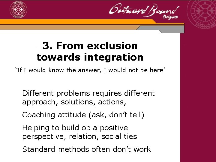 3. From exclusion towards integration ‘If I would know the answer, I would not