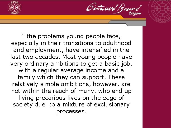 “ the problems young people face, especially in their transitions to adulthood and employment,