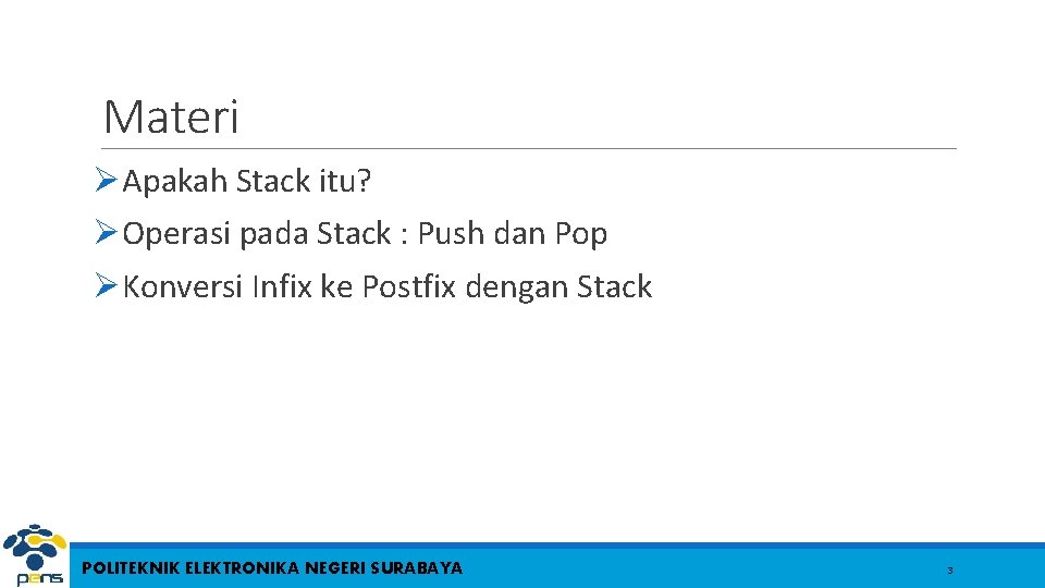 Materi ØApakah Stack itu? ØOperasi pada Stack : Push dan Pop ØKonversi Infix ke