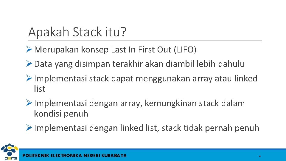 Apakah Stack itu? Ø Merupakan konsep Last In First Out (LIFO) Ø Data yang