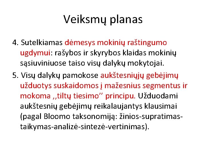 Veiksmų planas 4. Sutelkiamas dėmesys mokinių raštingumo ugdymui: rašybos ir skyrybos klaidas mokinių sąsiuviniuose