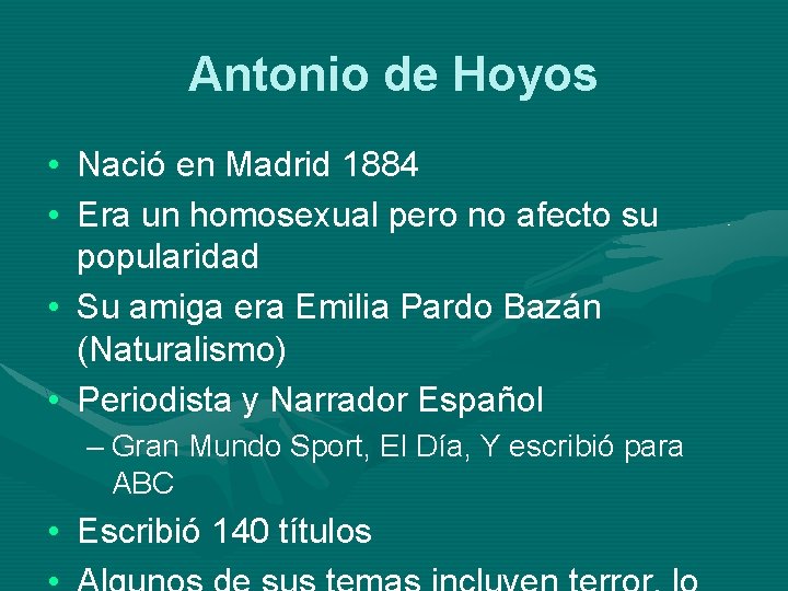 Antonio de Hoyos • Nació en Madrid 1884 • Era un homosexual pero no