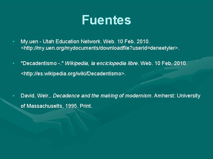 Fuentes • My. uen - Utah Education Network. Web. 10 Feb. 2010. <http: //my.