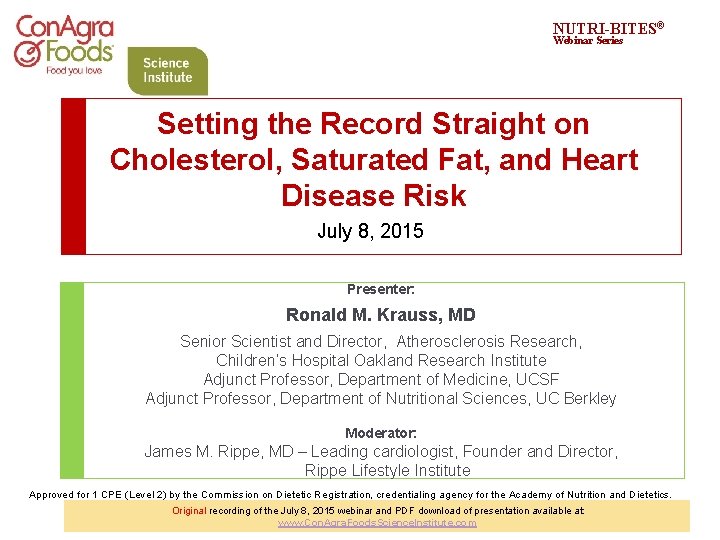 NUTRI-BITES® Webinar Series Setting the Record Straight on Cholesterol, Saturated Fat, and Heart Disease