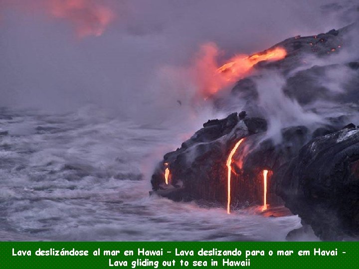 Lava deslizándose al mar en Hawai – Lava deslizando para o mar em Havai