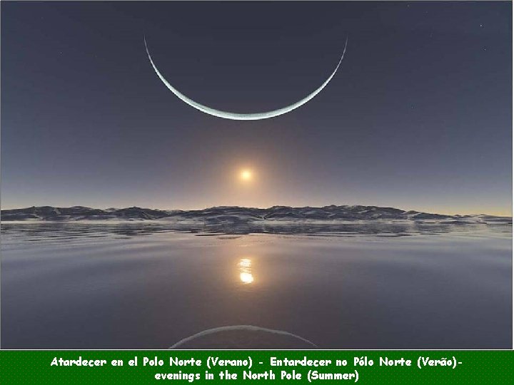 Atardecer en el Polo Norte (Verano) - Entardecer no Pólo Norte (Verão)evenings in the
